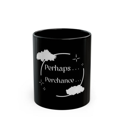 Perhaps...Perchance Mug