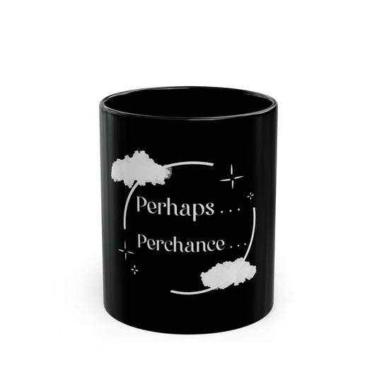 Perhaps...Perchance Mug