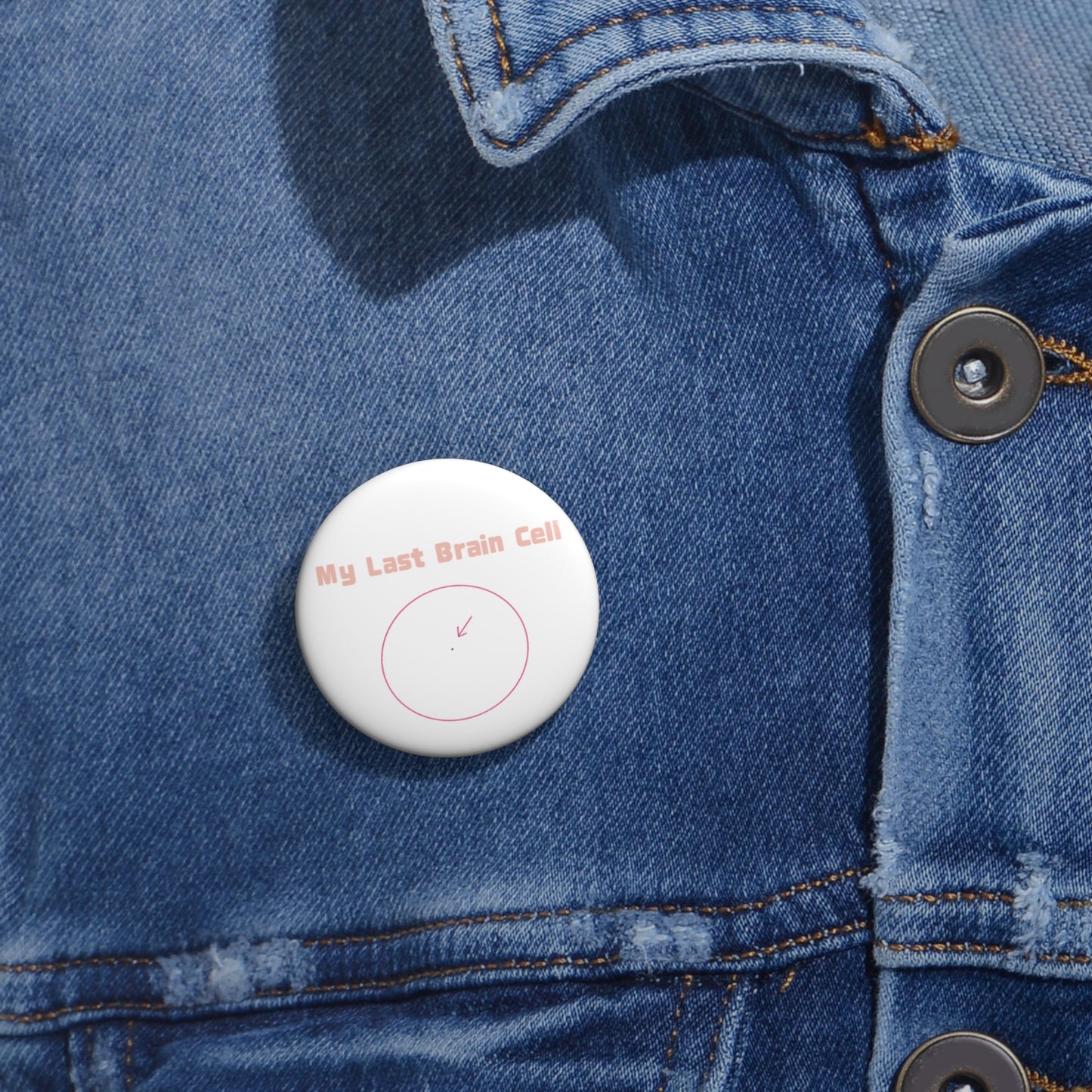My Last Brain Cell Pin