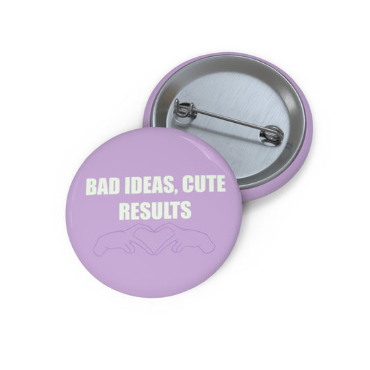 Bad Ideas, Cute Results