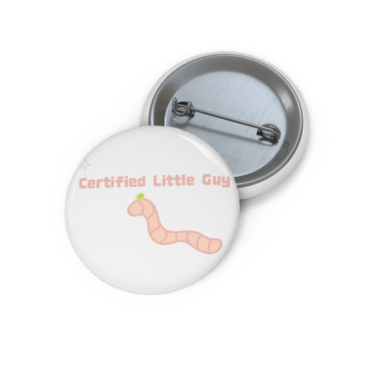Certified Little Guy Pin