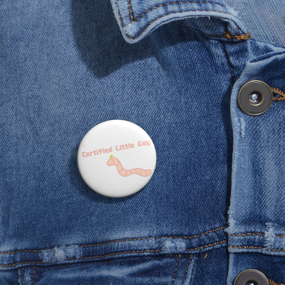 Certified Little Guy Pin